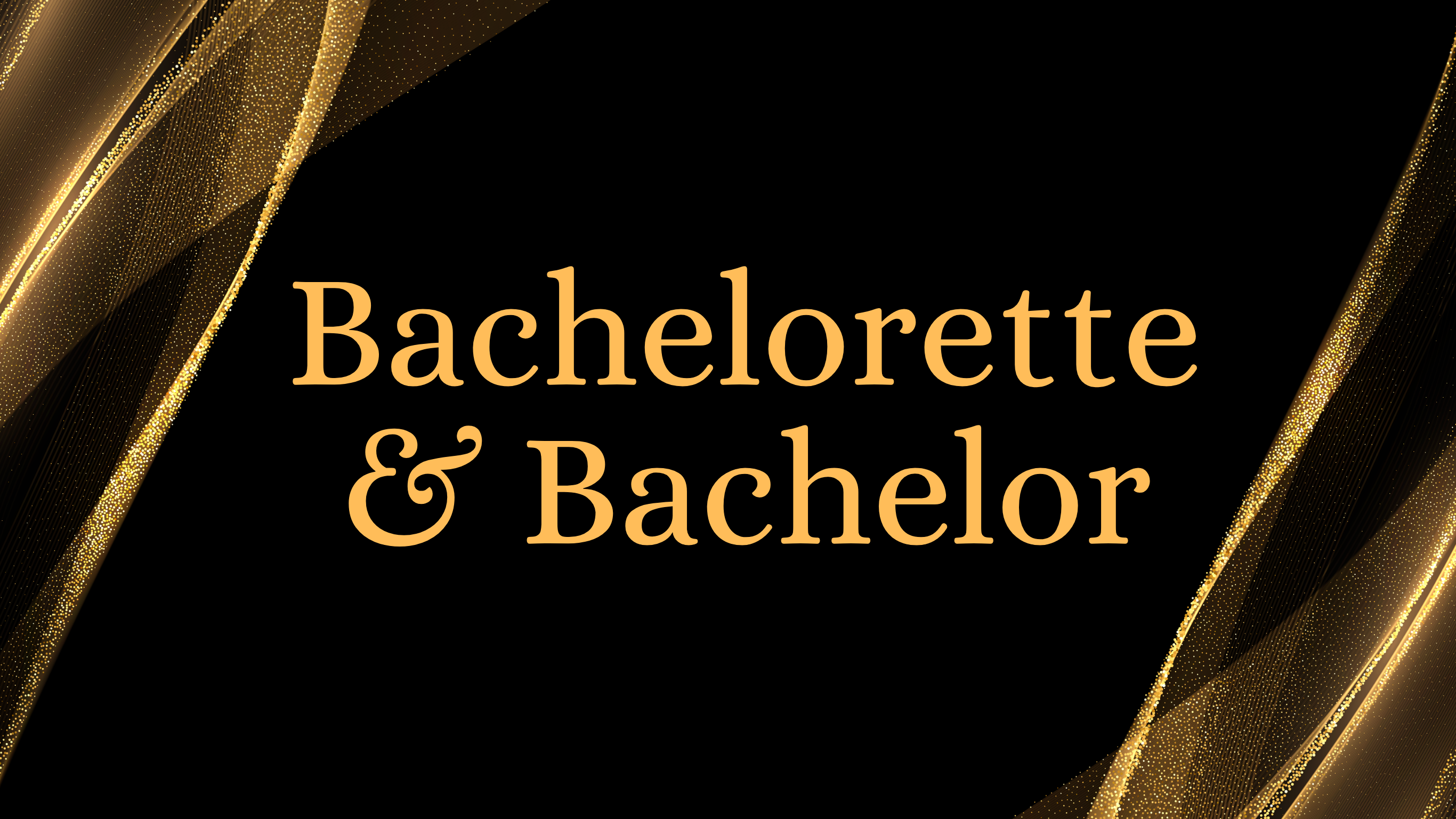 Bachelor & Bachelorette