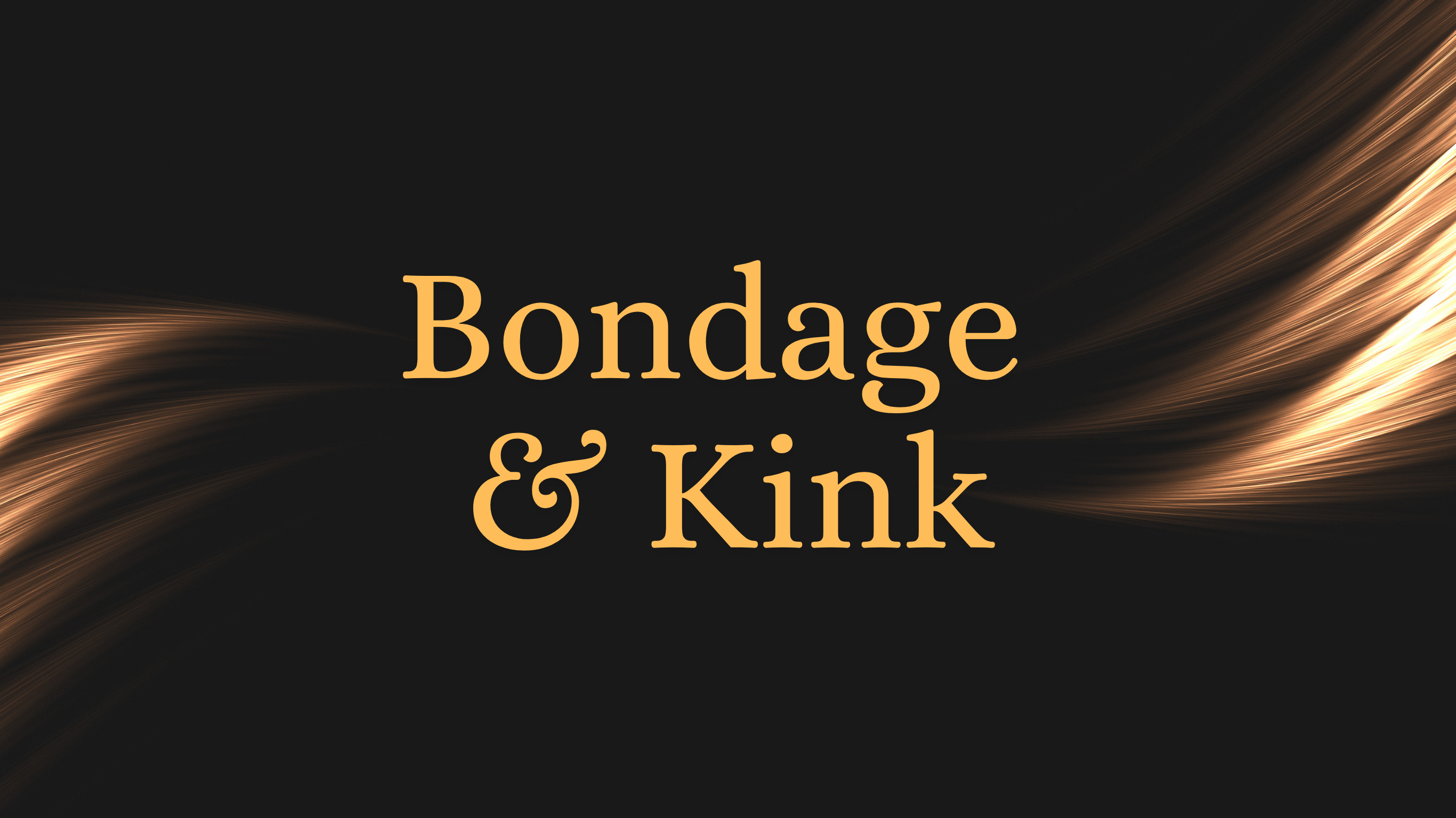 Bondage and Kink