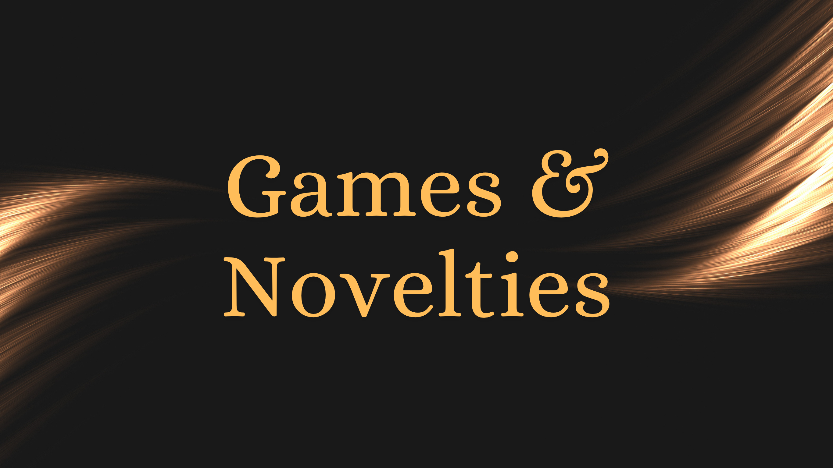 Games and Novelties